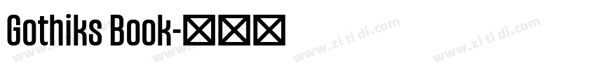 Gothiks Book字体转换 Gothiks Book字体转换